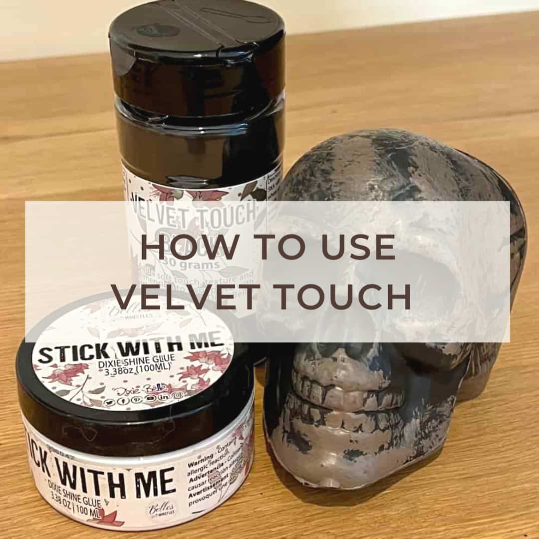 How To Use Velvet Touch By Dixie Belle Paint