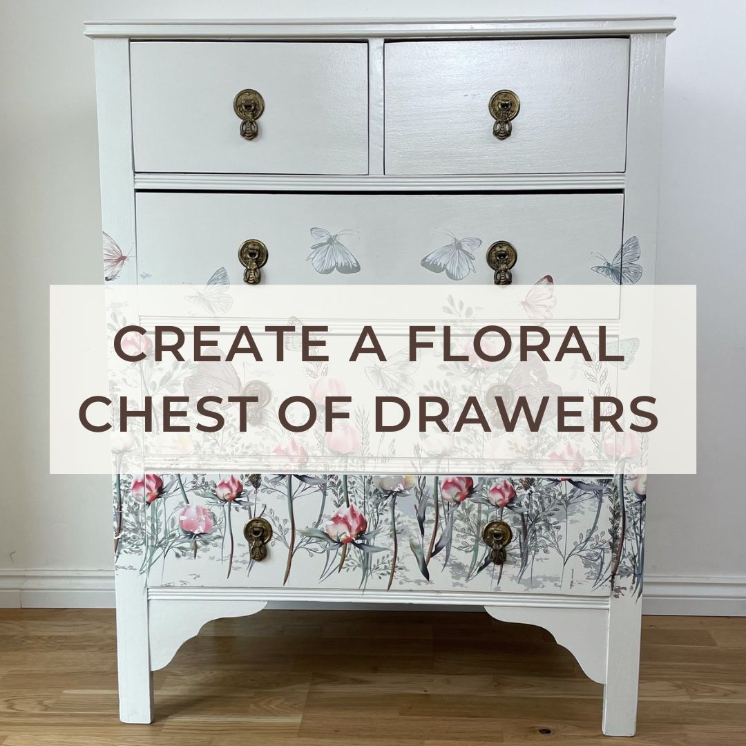 How to create a beautiful floral chest of drawers