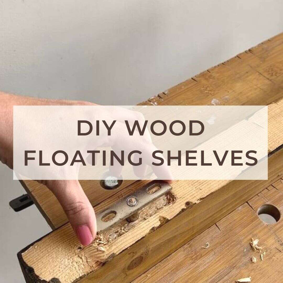 DIY WOOD FLOATING SHELVES