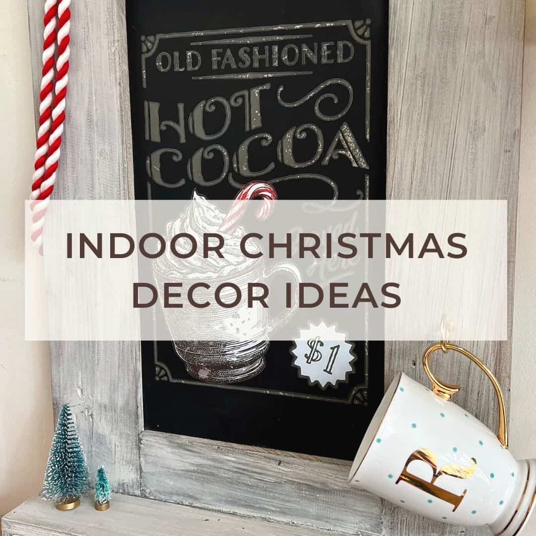 INDOOR CHRISTMAS DECOR IDEAS