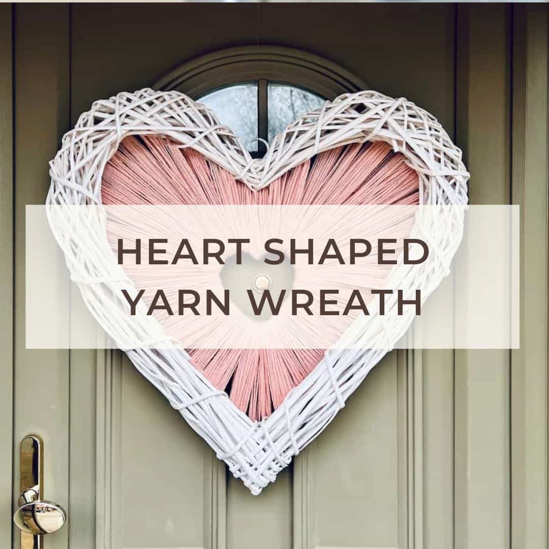 DIY Yarn Heart Shaped Wreath For Valentine’s Decor