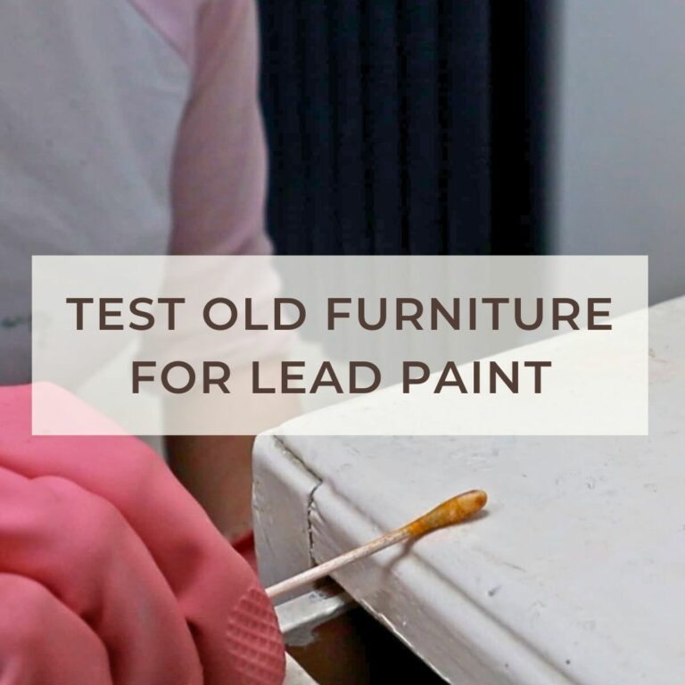 Need to Test Old Furniture for Lead Paint? Here’s What You Need to Know.